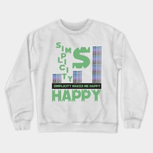 Simplicity happy Crewneck Sweatshirt